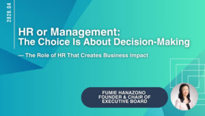 HR or Management: The Choice Is About Decision-Making — The Role of HR That Creates Business Impact