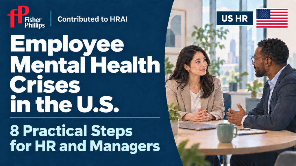 When Employees Are in Crisis: How Should HR and Employers Respond? – 8 Practical Steps for HR and Employers in the U.S.